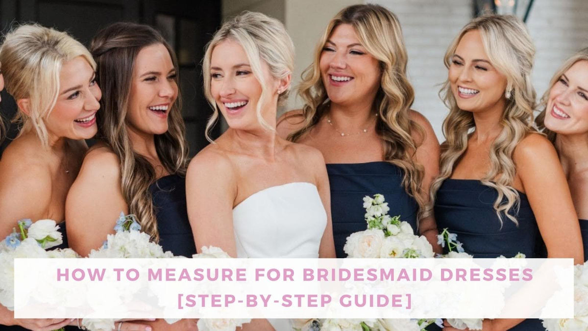 How To Measure for Bridesmaid Dresses [Step-by-Step Guide] | Bella  Bridesmaids