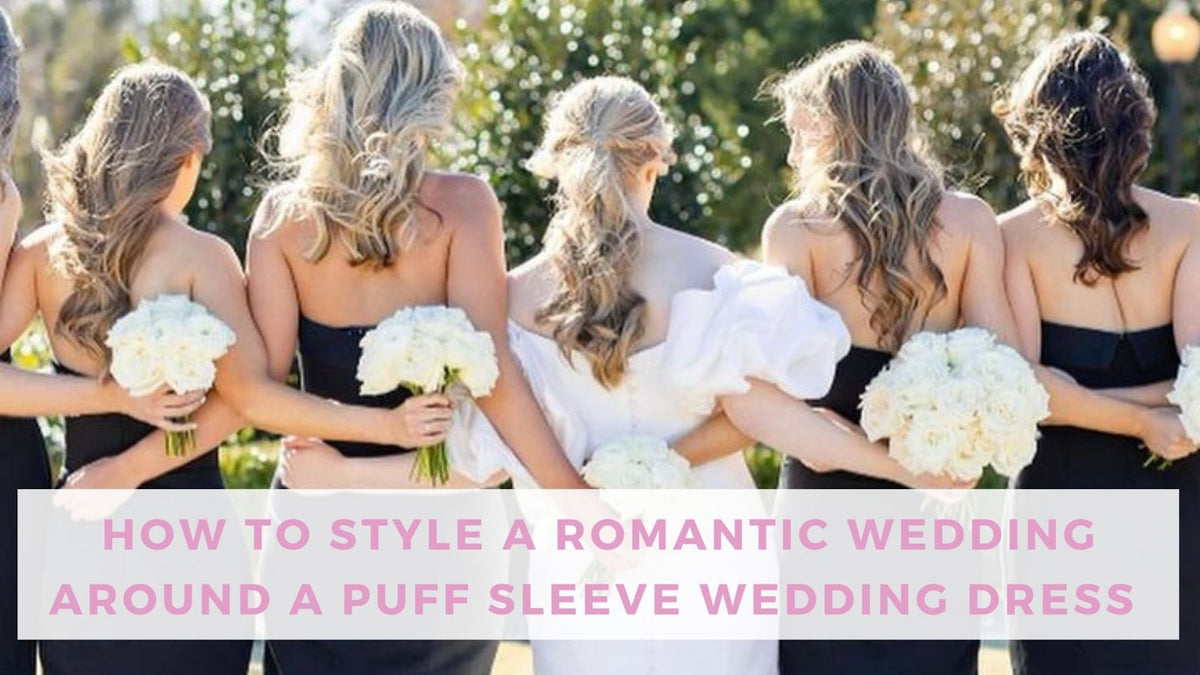 How to Plan Your Wedding Around a Puff Sleeve Wedding Dress | Bella Bridesmaids How to Plan Your Wedding Around a Puff Sleeve Wedding Dress | Bella Bridesmaids
