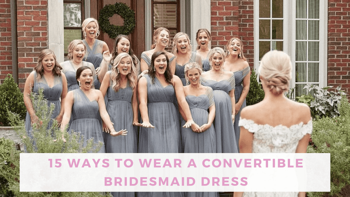 Best Convertible Bridesmaids Dresses: Top Multi-Way Dresses