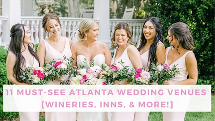 11 Must-See Atlanta Wedding Venues [Bella Bridesmaids]