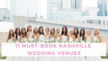 11 Must-Book Nashville Wedding Venues