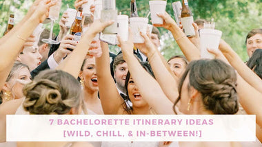 7 Bachelorette Itinerary Ideas (Wild, Chill, & In-Between)