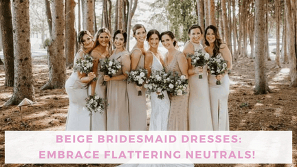 Embrace Neutrals: Beige Bridesmaid Dresses