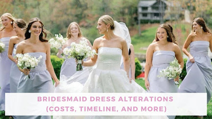 Bridesmaid Dress Alterations (Costs, Timeline, & More!)