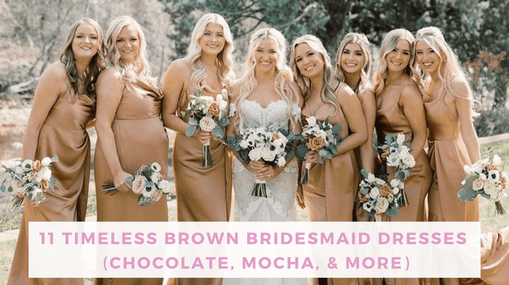 Brown Bridesmaid Dresses: Chocolate, Mocha, Espresso, and Other Tones