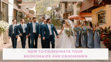 How to Coordinate Your Bridesmaids and Groomsmen