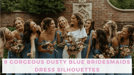 Gorgeous Silhouettes for Dusty Blue Bridesmaids Dresses