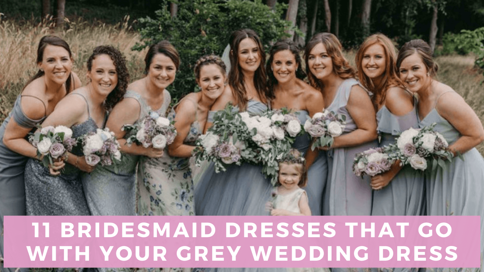 11 Bridesmaid Dresses to Go With Your Grey Wedding Dress | Bella Bridesmaids 11 Bridesmaid Dresses to Go With Your Grey Wedding Dress | Bella Bridesmaids