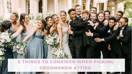5 Things to Consider When Picking Groomsmen Attire