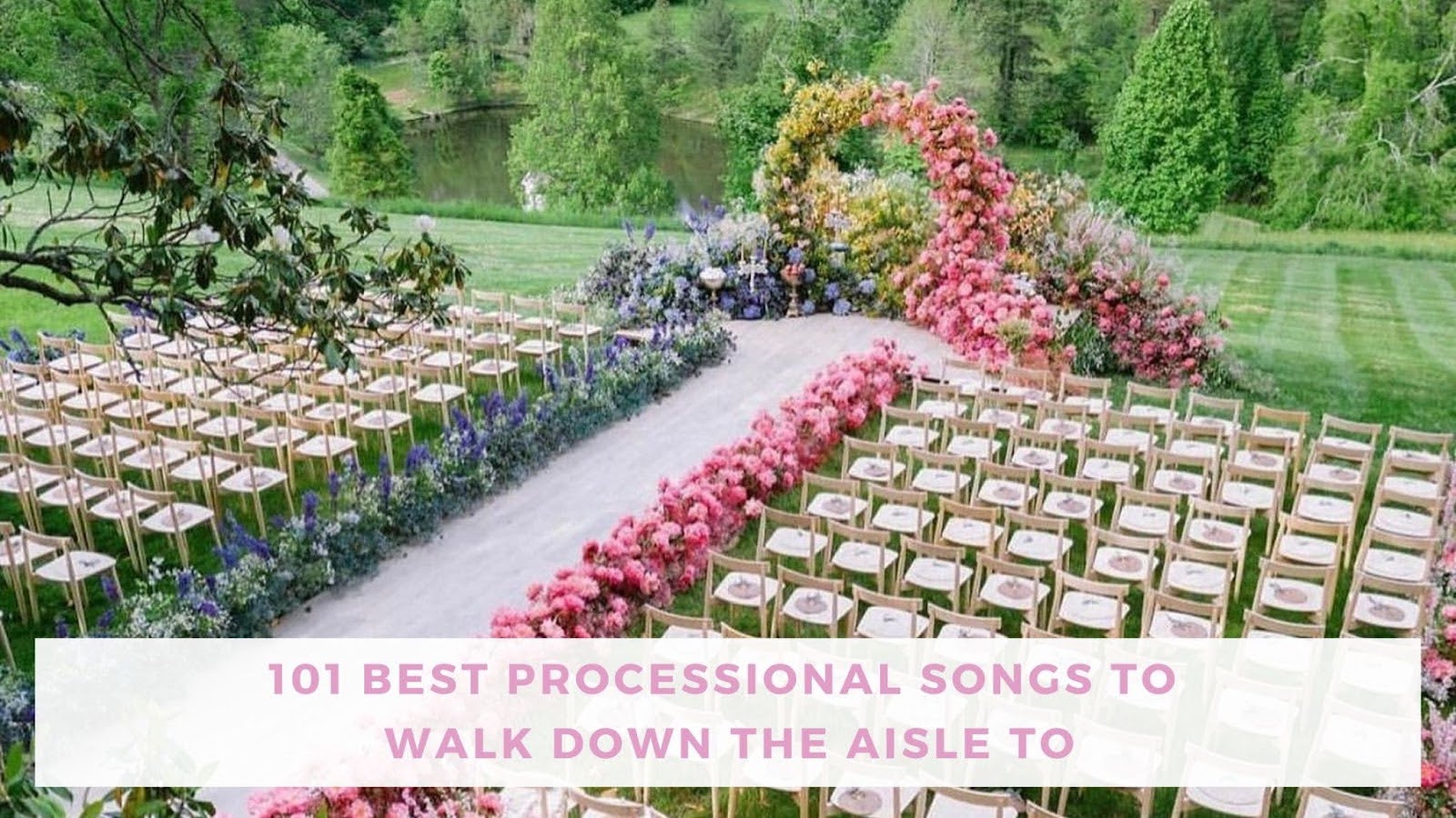 101 Best Processional Songs to Walk Down the Aisle To | Bella Bridesmaids, image size:1600x900
