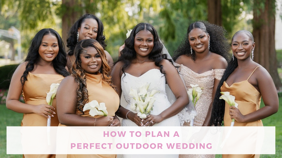 Bride and five bridesmaids smile outdoors in a wooded setting, holding bouquets; banner reads, “How to Plan a Perfect Outdoor Wedding.”