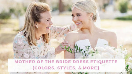 Mother of the Bride (MOB) Dresses and Etiquette