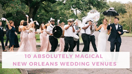 10 Absolutely Magical New Orleans Wedding Venues