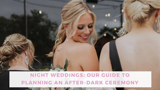 Night Weddings: Our Guide to Planning an After-Dark Ceremony