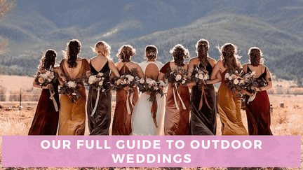 Our Full Guide to Outdoor Weddings