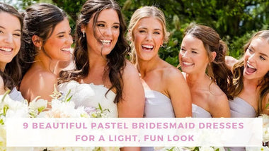 9 Beautiful Pastel Bridesmaid Dresses for a Light, Fun Look