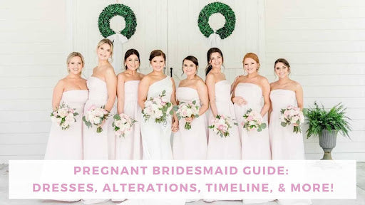 Pregnant Bridesmaid Guide: Dresses, Alterations, Timeline, & More! | Bella Bridesmaids Pregnant Bridesmaid Guide: Dresses, Alterations, Timeline, & More! | Bella Bridesmaids