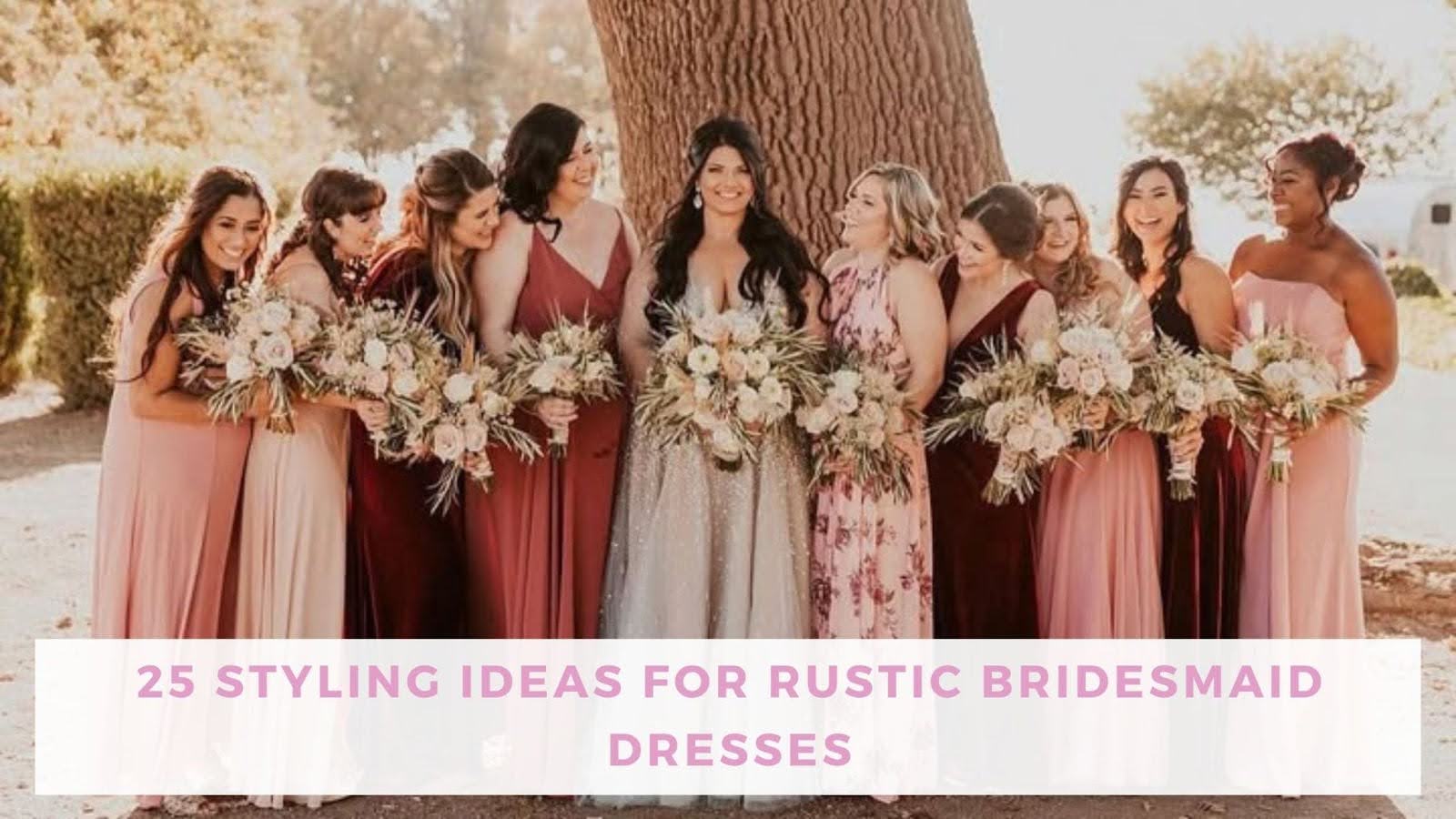 Pink Mixed Style Bridesmaid Dresses Rustic Wedding Colors Rustic