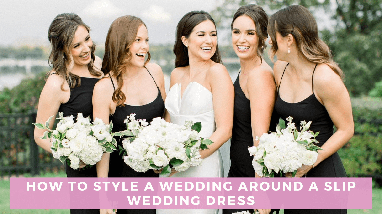 How to Style a Wedding Around a Slip Wedding Dress