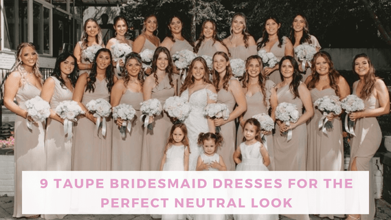 9 Taupe Bridesmaid Dresses for a Perfect Neutral Look