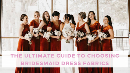 Bella Bridesmaid's Ultimate Guide to Choosing Bridesmaid Dress Fabrics!