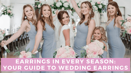 Earrings in Every Season: Your Guide to Wedding Earrings