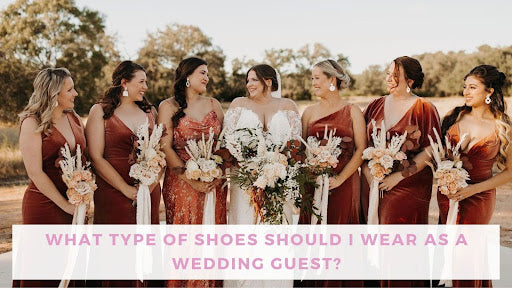 What Type of Shoes Should I Wear as a Wedding Guest?