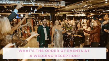 Typical Order of Events at Wedding Reception (Bella Bridesmaids)