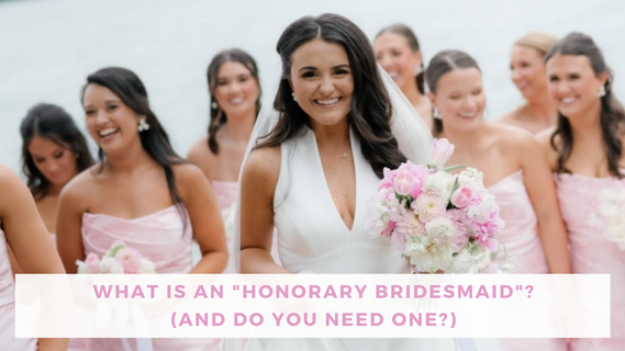 Smiling bride in white holds a pink-and-white bouquet, surrounded by bridesmaids in pink; banner asks, “What is an honorary bridesmaid?”