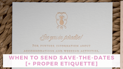 When to Send Save-the-Dates [+ Proper Etiquette]